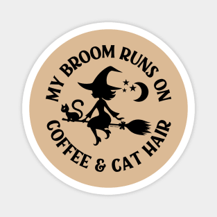 My Broom Runs On Coffee and Cat Hair Cheeky Witch® Magnet